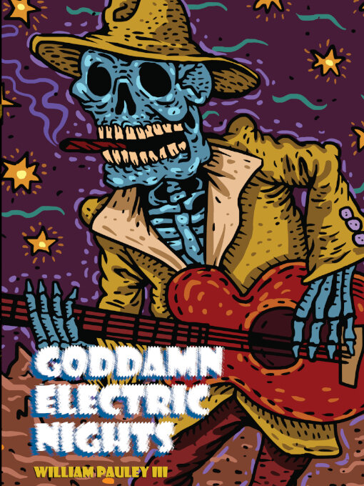Title details for Goddamn Electric Nights by William Pauley III - Available